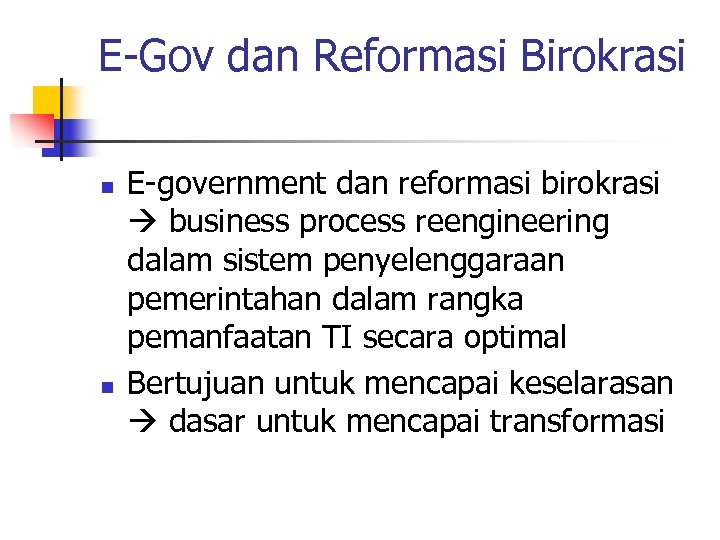 E-Gov dan Reformasi Birokrasi n n E-government dan reformasi birokrasi business process reengineering dalam