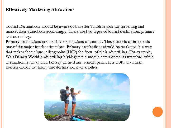 Effectively Marketing Attractions Tourist Destinations should be aware of traveller’s motivations for travelling and