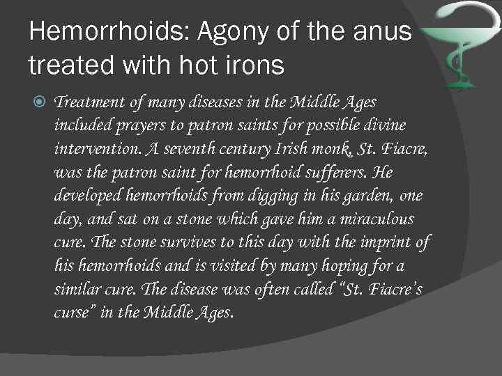 Hemorrhoids: Agony of the anus treated with hot irons Treatment of many diseases in