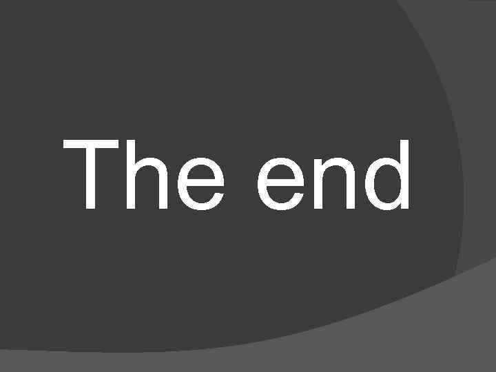 The end 
