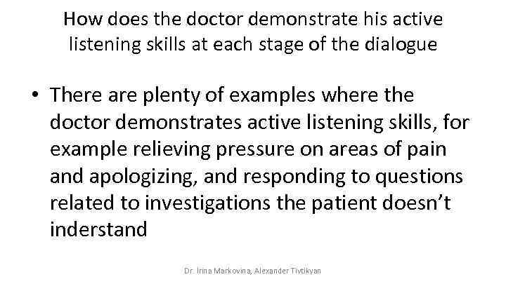 How does the doctor demonstrate his active listening skills at each stage of the