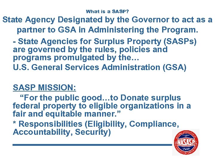 What is a SASP? State Agency Designated by the Governor to act as a
