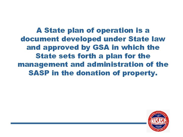 A State plan of operation is a document developed under State law and approved