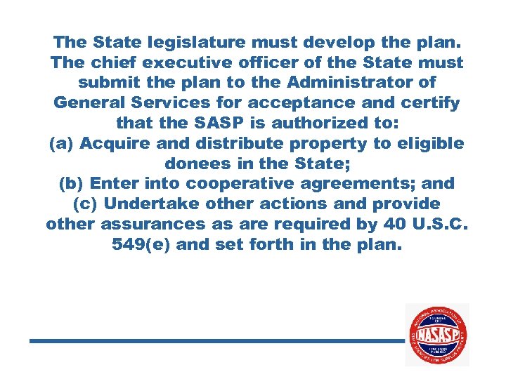 The State legislature must develop the plan. The chief executive officer of the State