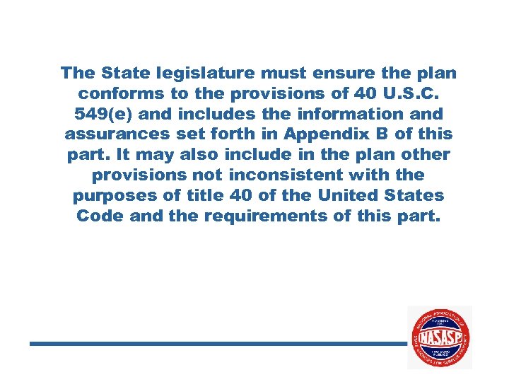 The State legislature must ensure the plan conforms to the provisions of 40 U.