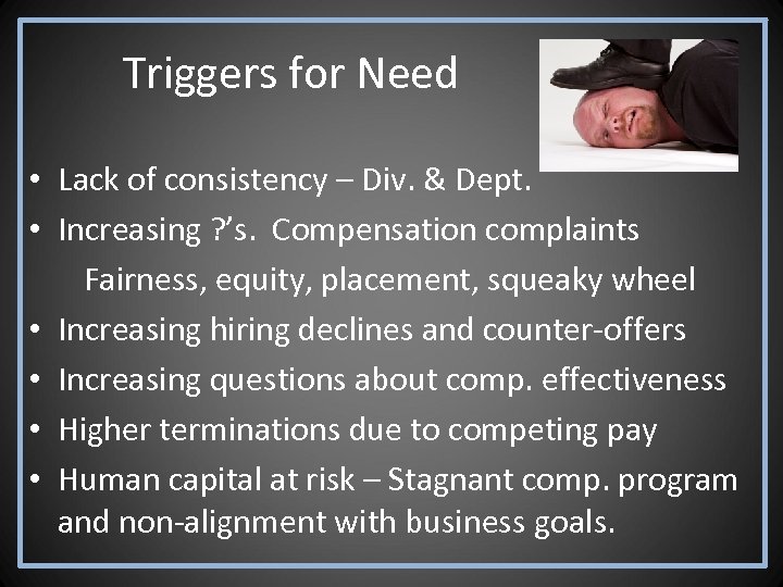 Triggers for Need • Lack of consistency – Div. & Dept. • Increasing ?