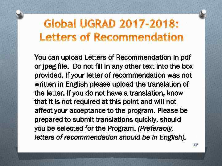 You can upload Letters of Recommendation in pdf or jpeg file. Do not fill