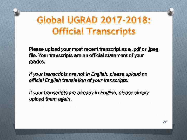 Please upload your most recent transcript as a. pdf or. jpeg file. Your transcripts