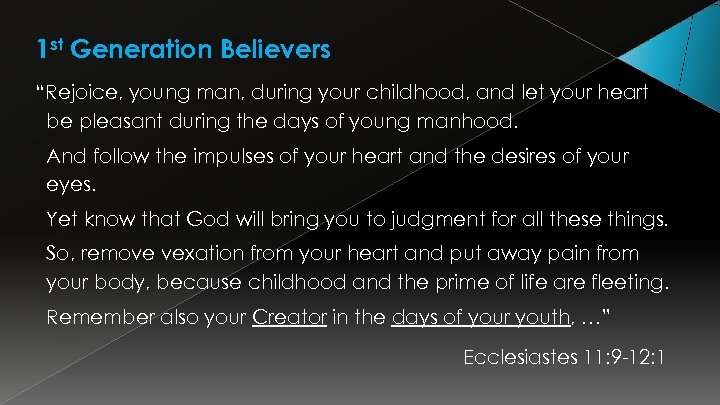 1 st Generation Believers “Rejoice, young man, during your childhood, and let your heart