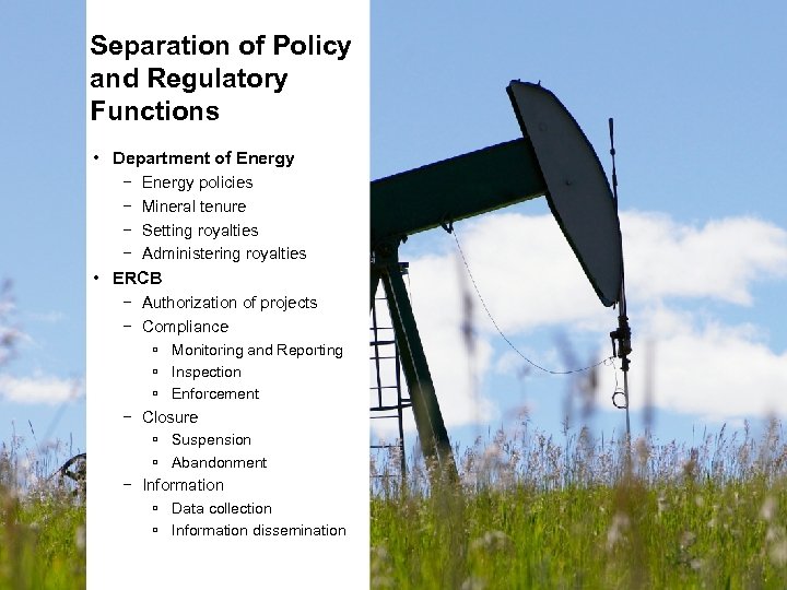 Separation of Policy and Regulatory Functions • Department of Energy − Energy policies −