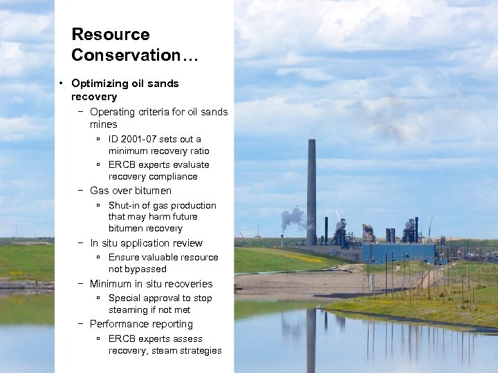 Resource Conservation… • Optimizing oil sands recovery − Operating criteria for oil sands mines