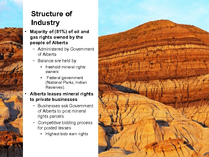 Structure of Industry • Majority of (81%) of oil and gas rights owned by