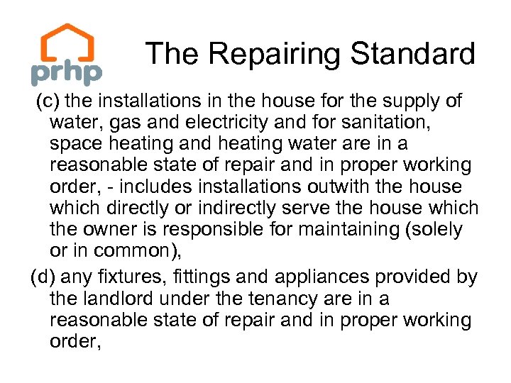 The Repairing Standard (c) the installations in the house for the supply of water,