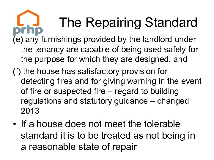 The Repairing Standard (e) any furnishings provided by the landlord under the tenancy are