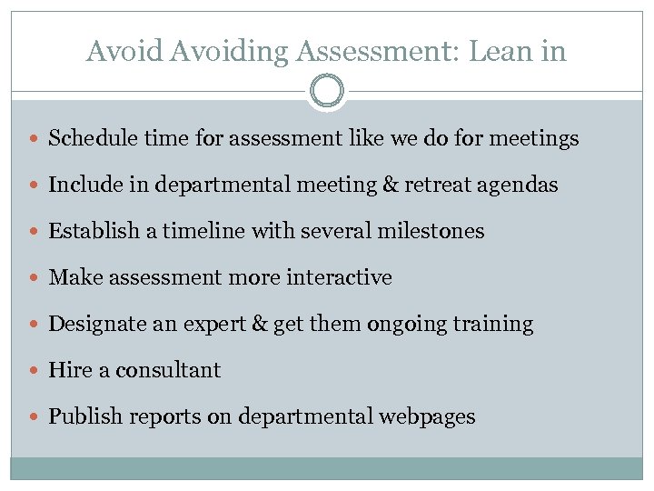 Avoiding Assessment: Lean in Schedule time for assessment like we do for meetings Include