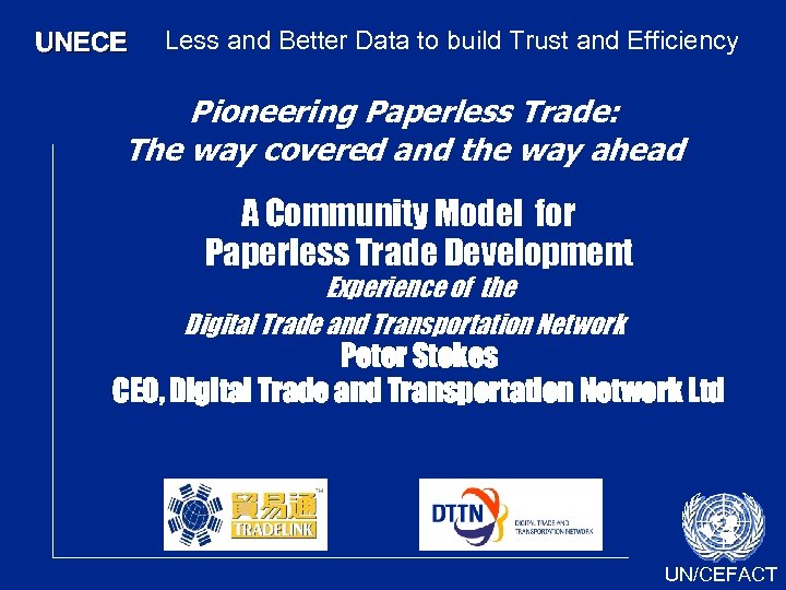 UNECE Less and Better Data to build Trust and Efficiency Pioneering Paperless Trade: The