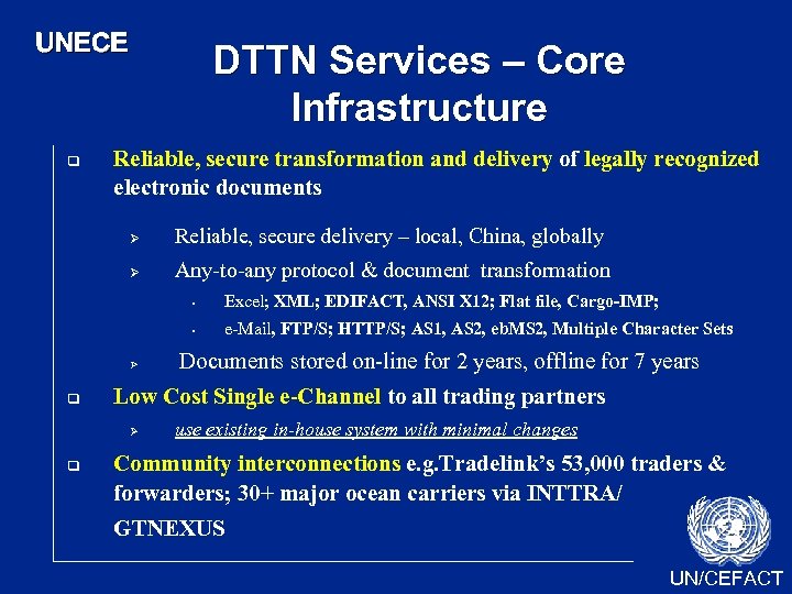 UNECE q DTTN Services – Core Infrastructure Reliable, secure transformation and delivery of legally