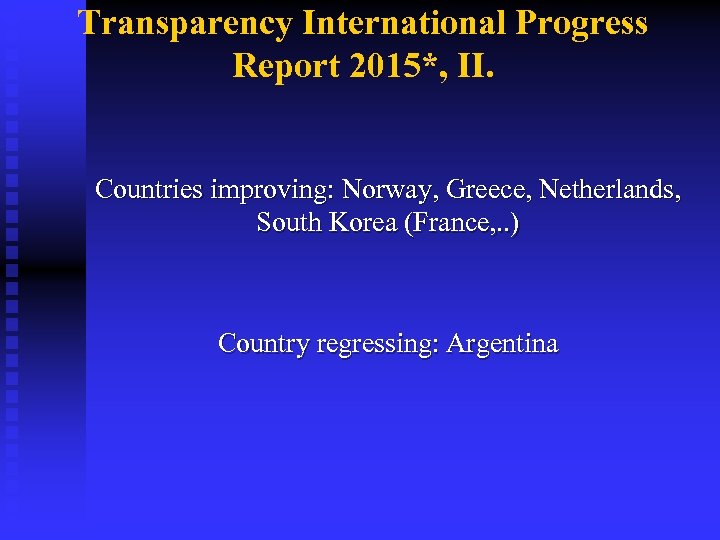 Transparency International Progress Report 2015*, II. Countries improving: Norway, Greece, Netherlands, South Korea (France,