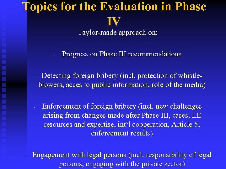 Topics for the Evaluation in Phase IV Taylor-made approach on: - Progress on Phase