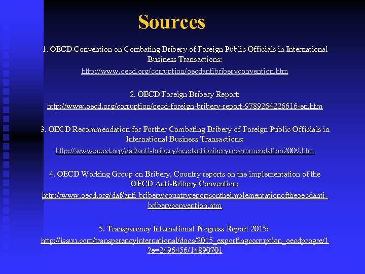 Sources 1. OECD Convention on Combating Bribery of Foreign Public Officials in International Business