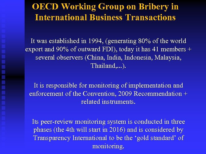 OECD Working Group on Bribery in International Business Transactions It was established in 1994,