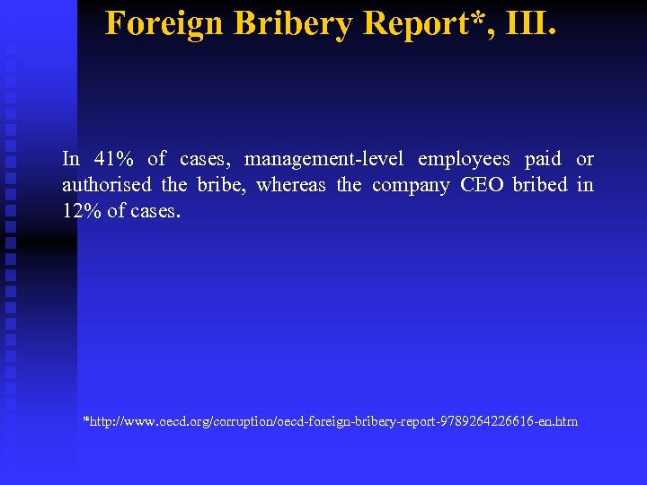 Foreign Bribery Report*, III. In 41% of cases, management-level employees paid or authorised the