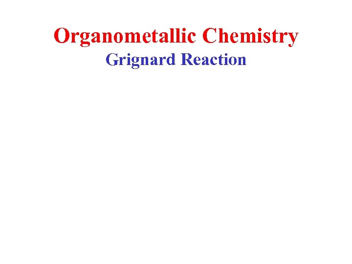 Organometallic Chemistry Grignard Reaction 