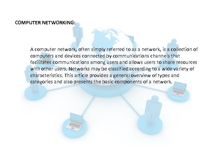 COMPUTER NETWORKING: A computer network, often simply referred to as a network, is a