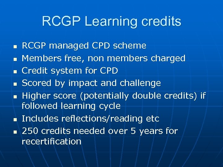 RCGP Learning credits n n n n RCGP managed CPD scheme Members free, non