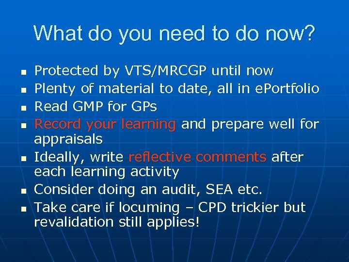 What do you need to do now? n n n n Protected by VTS/MRCGP