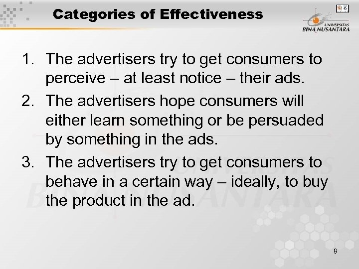 Categories of Effectiveness 1. The advertisers try to get consumers to perceive – at