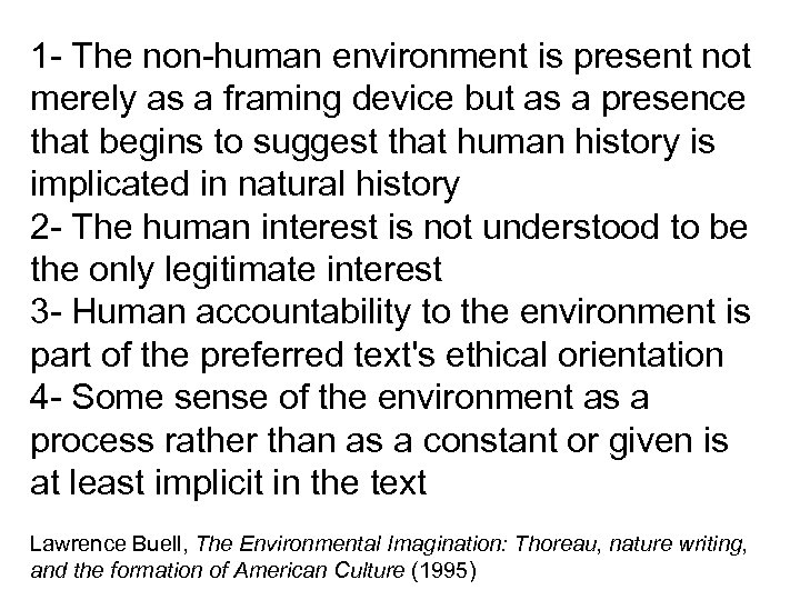 1 - The non-human environment is present not merely as a framing device but