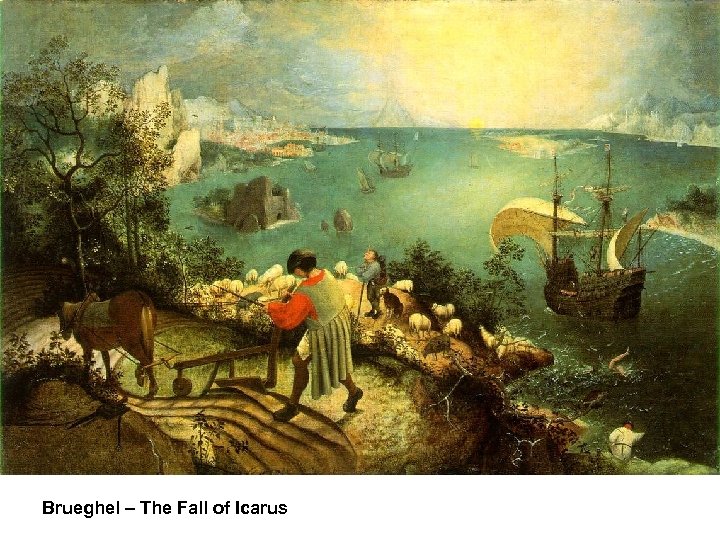 Brueghel – The Fall of Icarus 