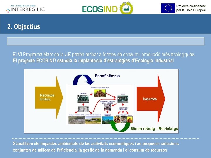 2. Objectius El VI Programa Marc de la UE pretén arribar a formes de