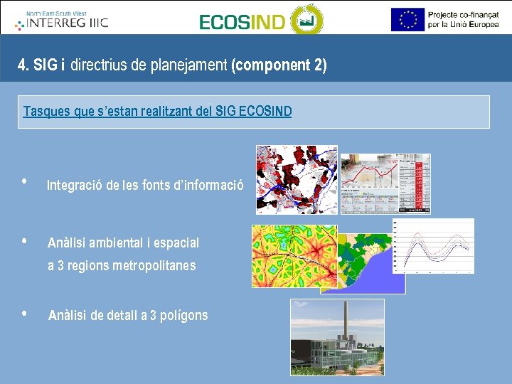 4. SIG i directrius de planejament (component 2) Tasques que s’estan realitzant del SIG