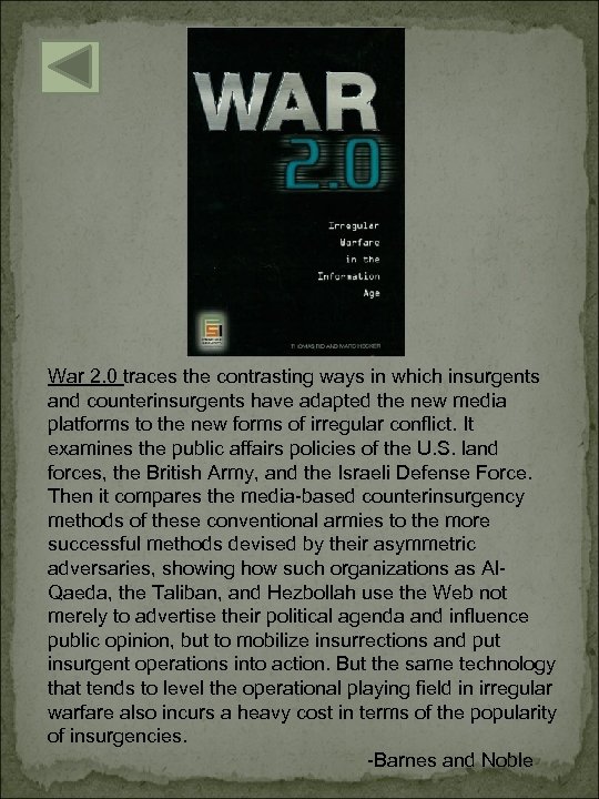 War 2. 0 traces the contrasting ways in which insurgents and counterinsurgents have adapted