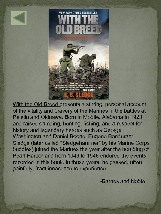 With the Old Breed presents a stirring, personal account of the vitality and bravery