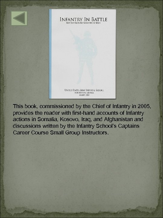 This book, commissioned by the Chief of Infantry in 2005, provides the reader with