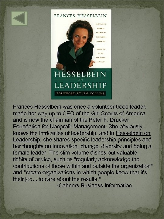 Frances Hesselbein was once a volunteer troop leader, made her way up to CEO