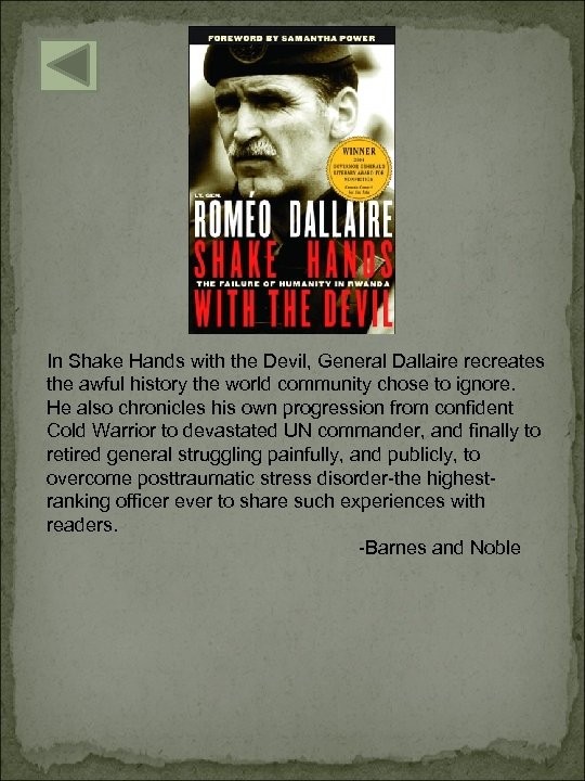 In Shake Hands with the Devil, General Dallaire recreates the awful history the world