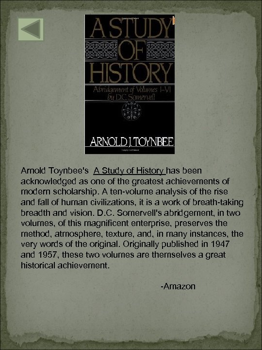 Arnold Toynbee's A Study of History has been acknowledged as one of the greatest