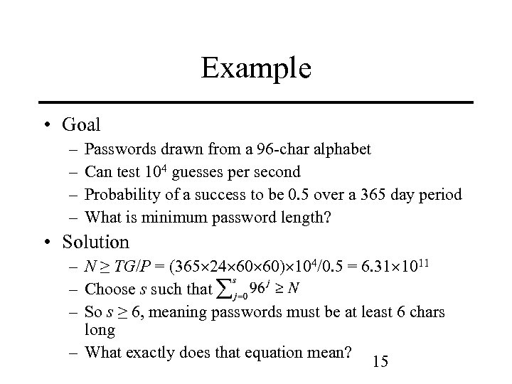 Example • Goal – – Passwords drawn from a 96 -char alphabet Can test