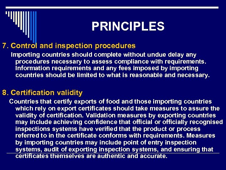 PRINCIPLES 7. Control and inspection procedures Importing countries should complete without undue delay any