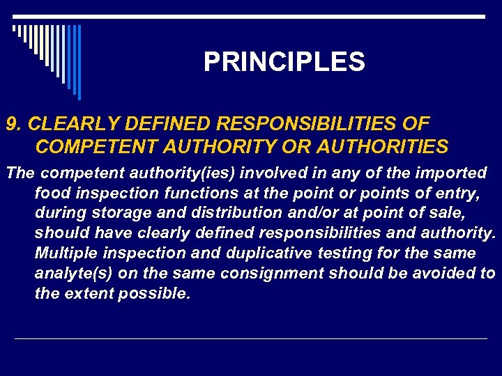 PRINCIPLES 9. CLEARLY DEFINED RESPONSIBILITIES OF COMPETENT AUTHORITY OR AUTHORITIES The competent authority(ies) involved