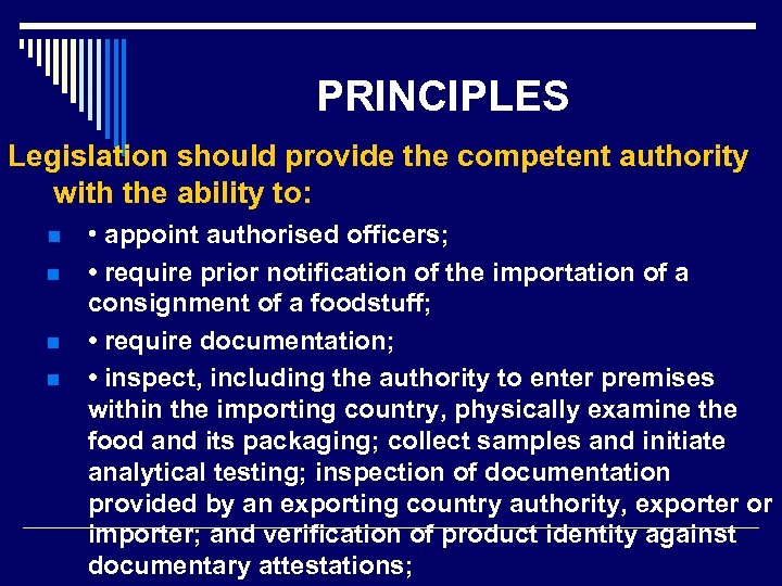 PRINCIPLES Legislation should provide the competent authority with the ability to: n n •