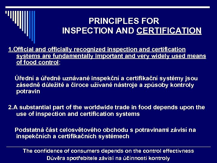 PRINCIPLES FOR INSPECTION AND CERTIFICATION 1. Official and officially recognized inspection and certification systems