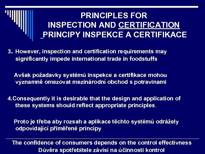 PRINCIPLES FOR INSPECTION AND CERTIFICATION PRINCIPY INSPEKCE A CERTIFIKACE 3. However, inspection and certification