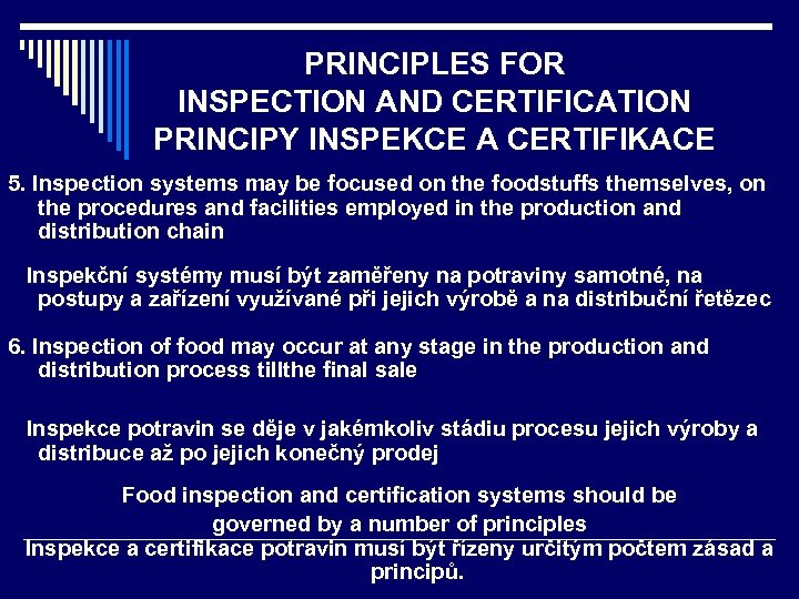PRINCIPLES FOR INSPECTION AND CERTIFICATION PRINCIPY INSPEKCE A CERTIFIKACE 5. Inspection systems may be