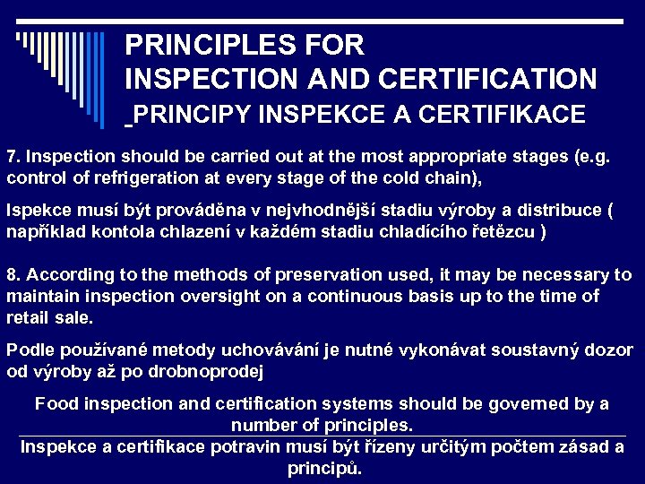 PRINCIPLES FOR INSPECTION AND CERTIFICATION PRINCIPY INSPEKCE A CERTIFIKACE 7. Inspection should be carried