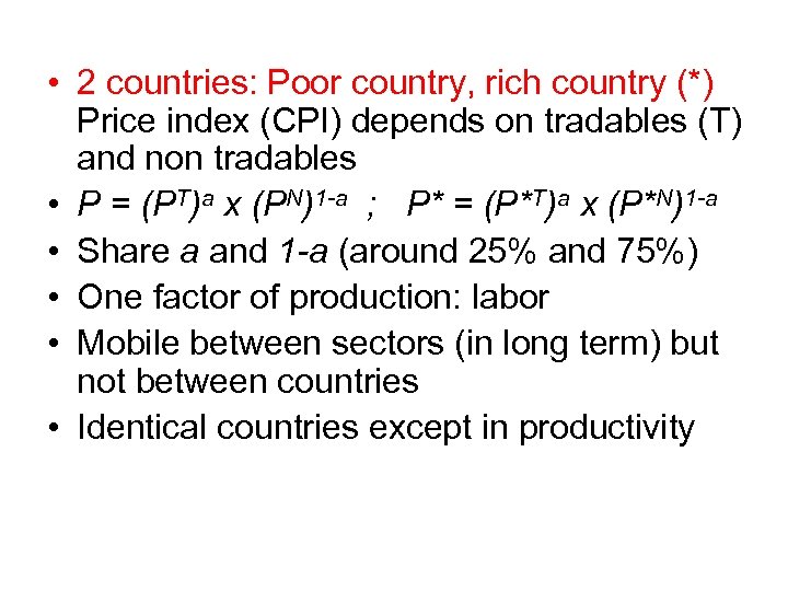  • 2 countries: Poor country, rich country (*) Price index (CPI) depends on